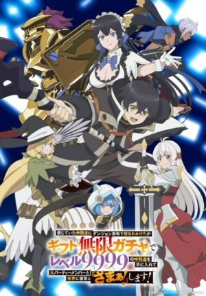بوستر انمي Shinjiteita Nakama-tachi ni Dungeon Okuchi de Korosarekaketa ga Gift “Mugen Gacha” de Level 9999 no Nakama-tachi wo Te ni Irete Moto Party Member to Sekai ni Fukushuu & “Zamaa!” Shimasu!